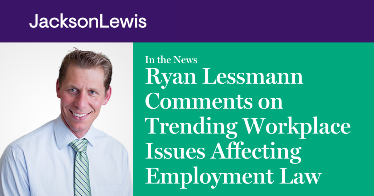Ryan Lessmann Comments on Trending Workplace Issues Affecting